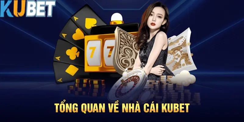 trang chu kubet Giới Thiệu Về Kubet